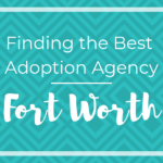 best adoption agency fort worth