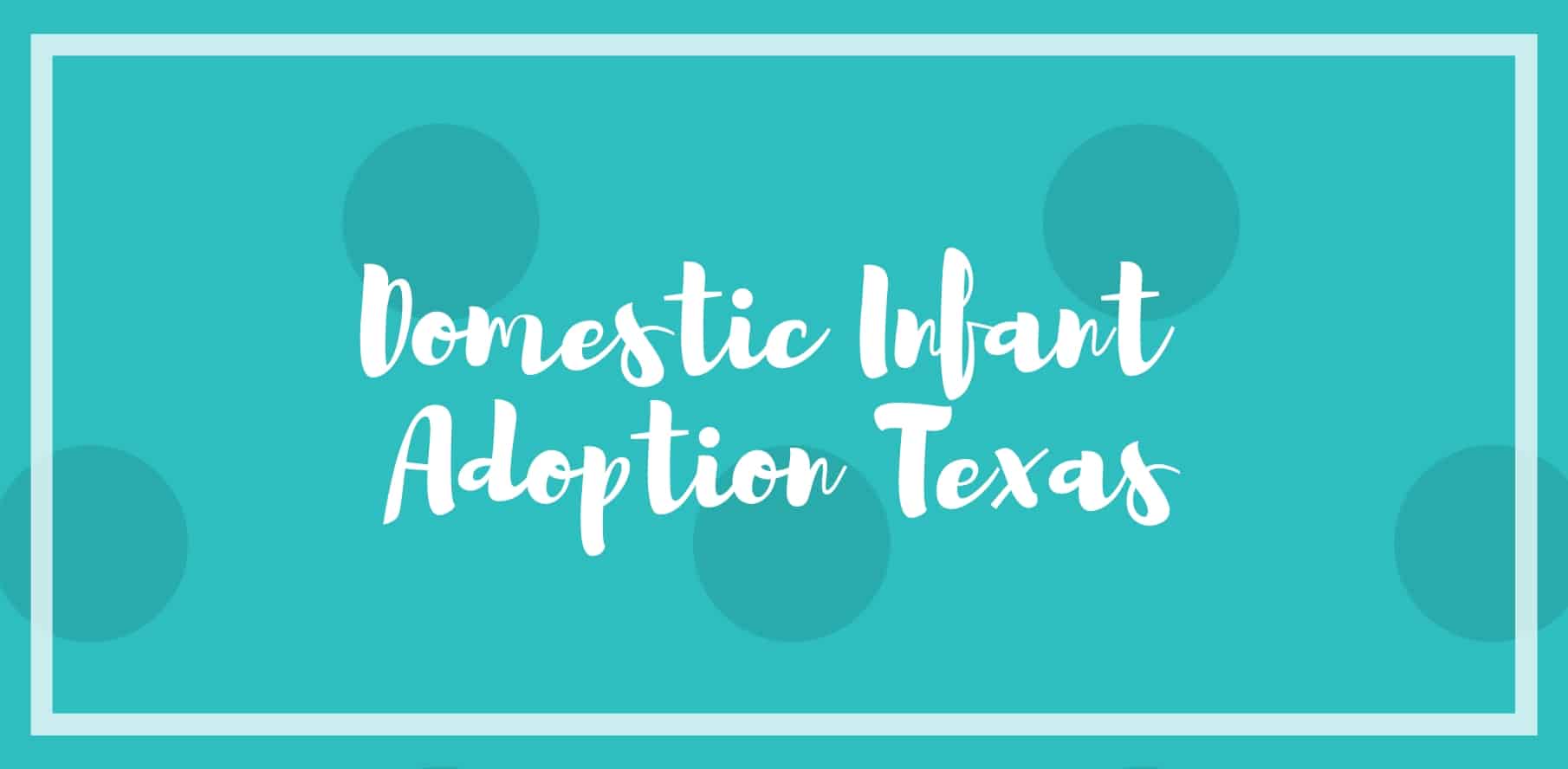 domestic infant adoption texas