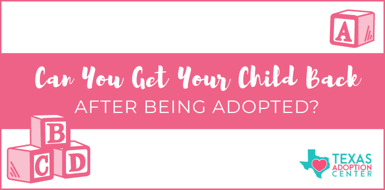 can you get your child back after being adopted