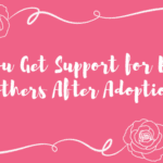 support for birth mothers after adoption