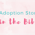 bible adoption stories