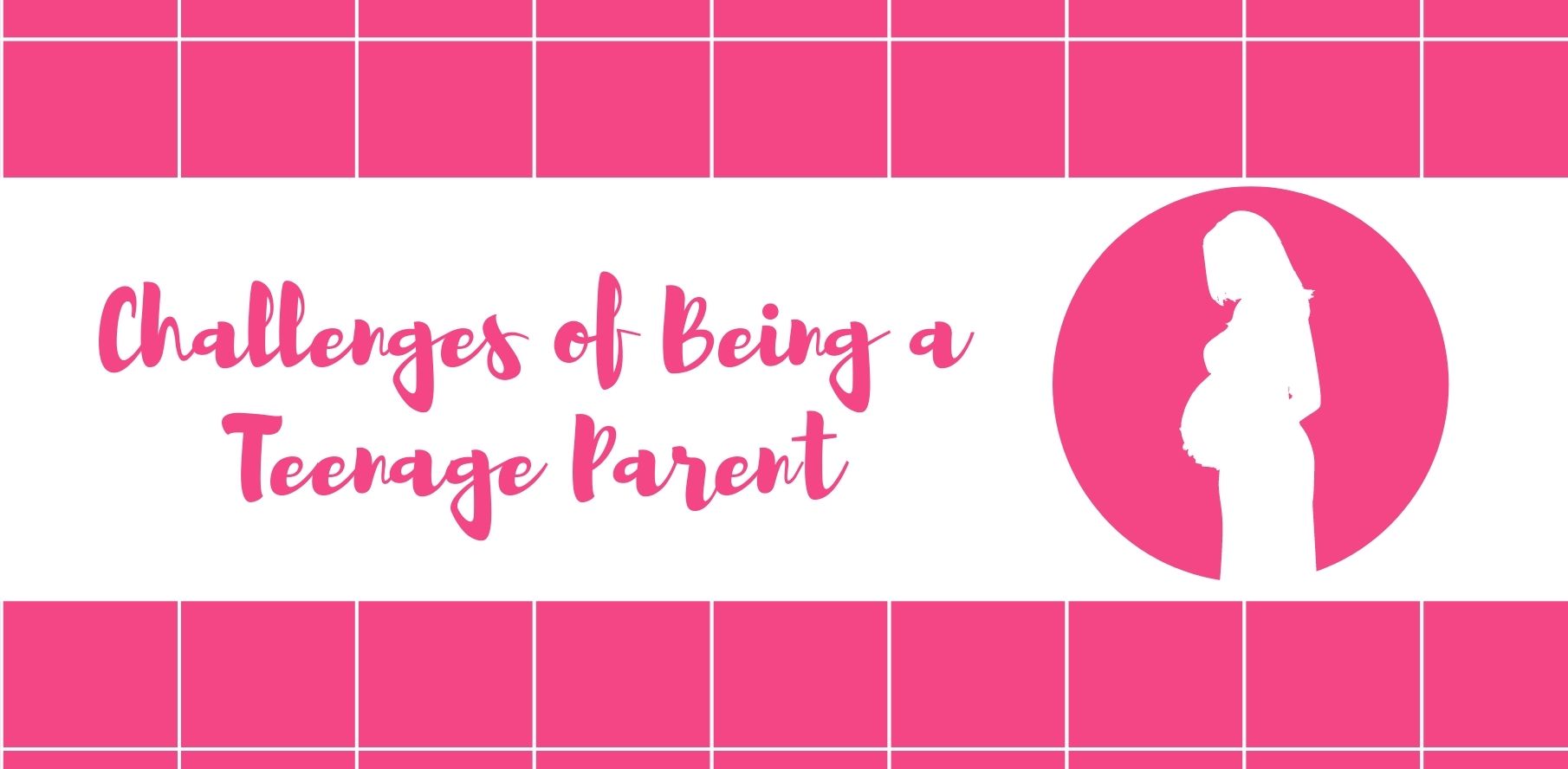 challenges of being a teenage parent