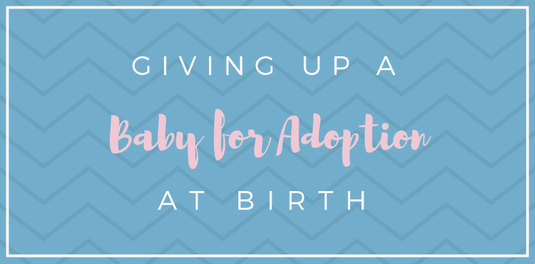 giving up a baby for adoption at birth