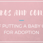 pros and cons of putting a baby up for adoption