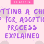putting a child up for adoption process explained