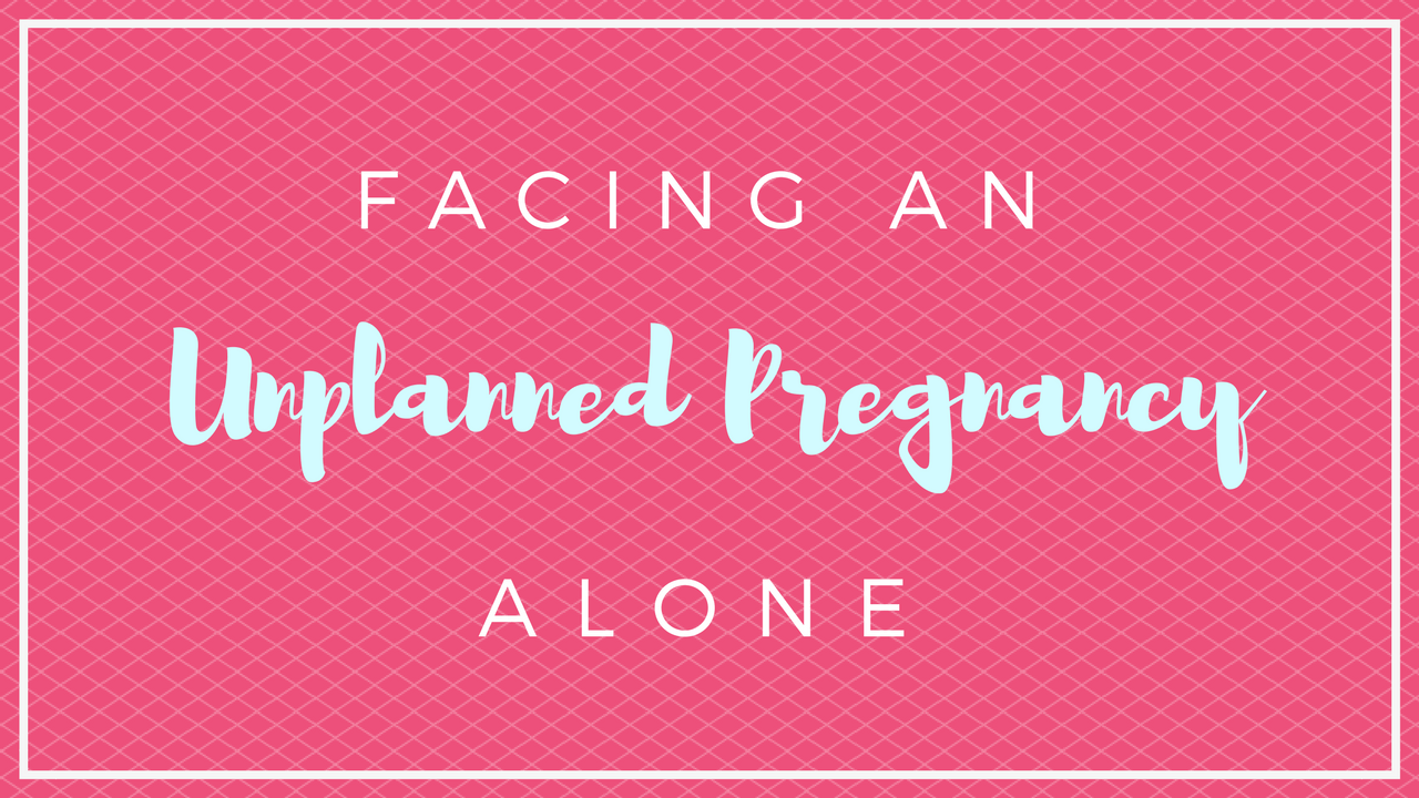 facing an unplanned pregnancy alone
