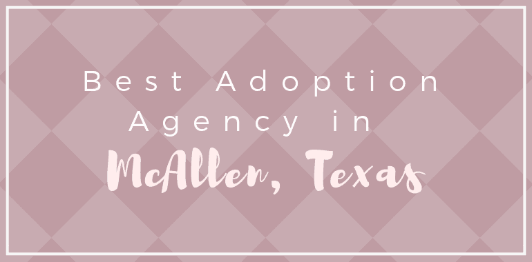 best adoption agency mcallen texas