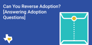 Can You Reverse Adoption
